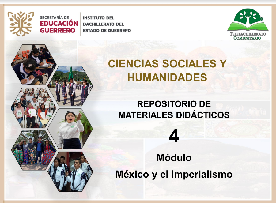 Sesión 4 Repositorio De Materiales Didácticos Módulo 4 México Y El Imperialismo Guerrero 5267