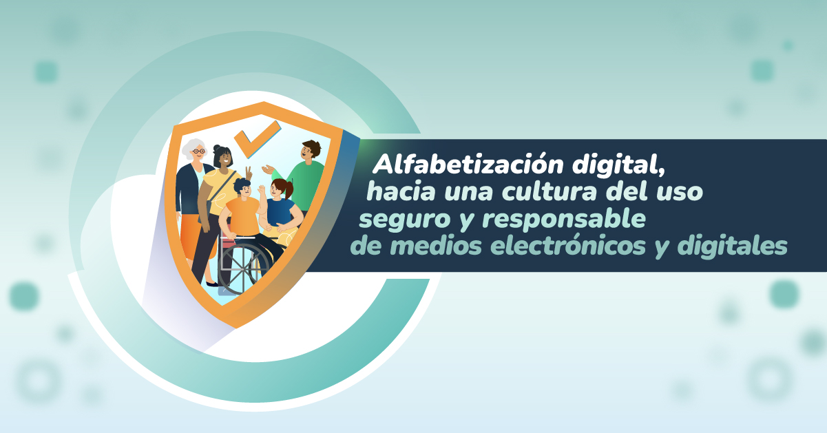 Alfabetización digital, mediática y ciberseguridad para la protección de niñas, niños y adolescentes