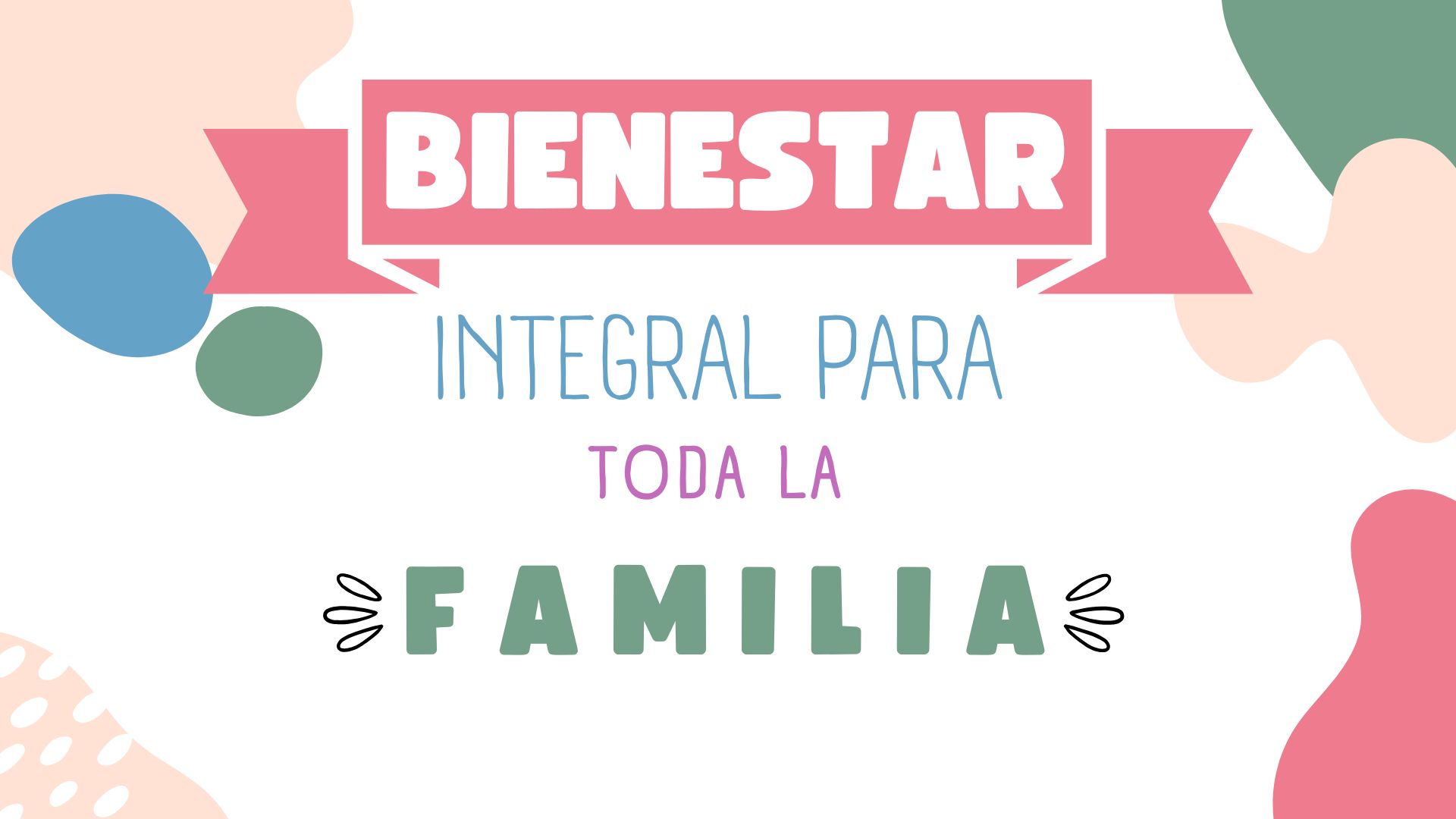 Bienestar integral para toda la familia