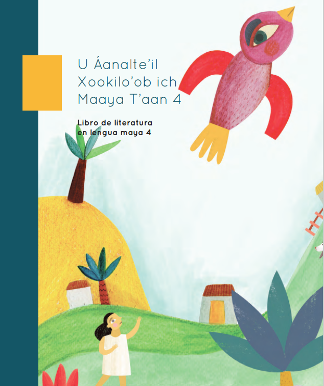 Lecturas en español - U Áanalte’il  Xookilo’ob ich  Maaya T’aan 4 (Libro de literatura en lengua maya 4)
